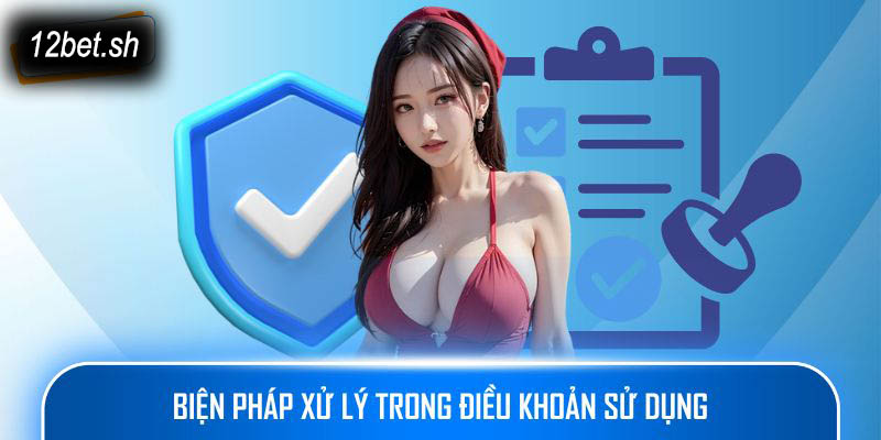 Biện pháp xử lý trong điều khoản sử dụng