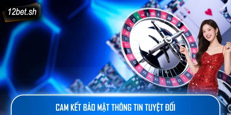 Cam kết bảo mật thông tin tuyệt đối