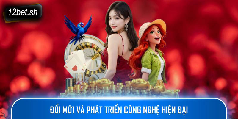 Đổi mới và phát triển công nghệ hiện đại