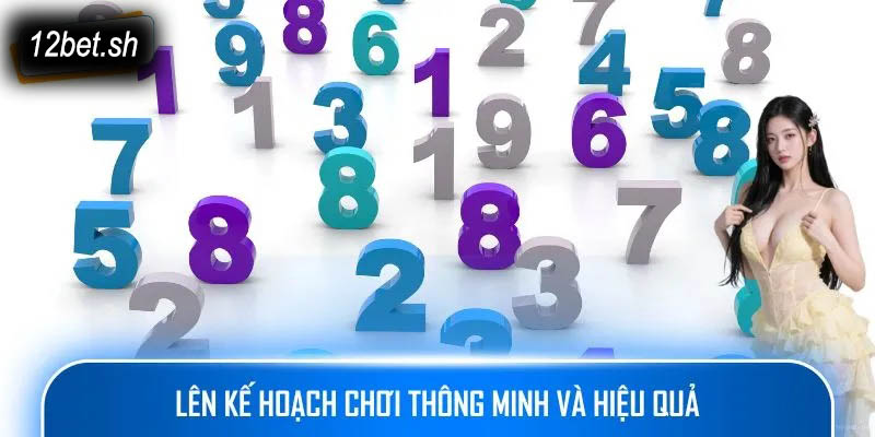 Lên kế hoạch chơi thông minh và hiệu quả