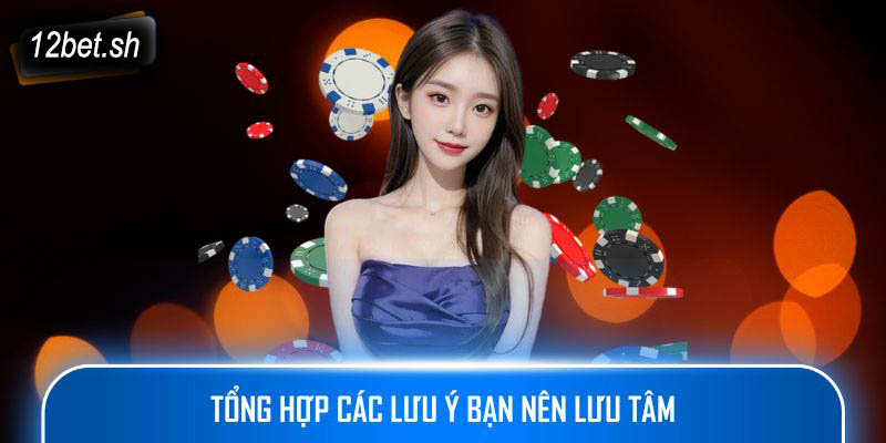 Tổng hợp các lưu ý bạn nên lưu tâm